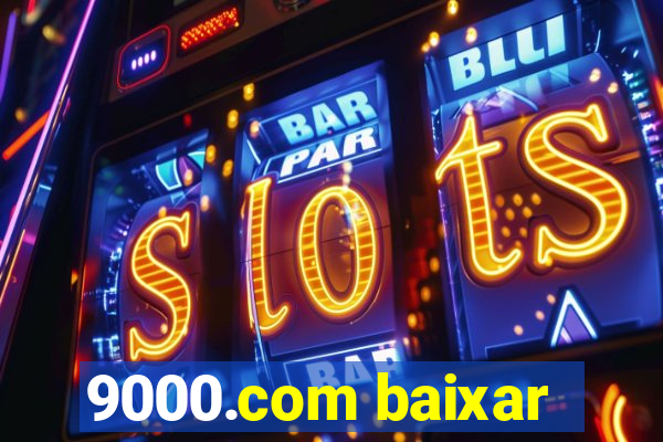9000.com baixar